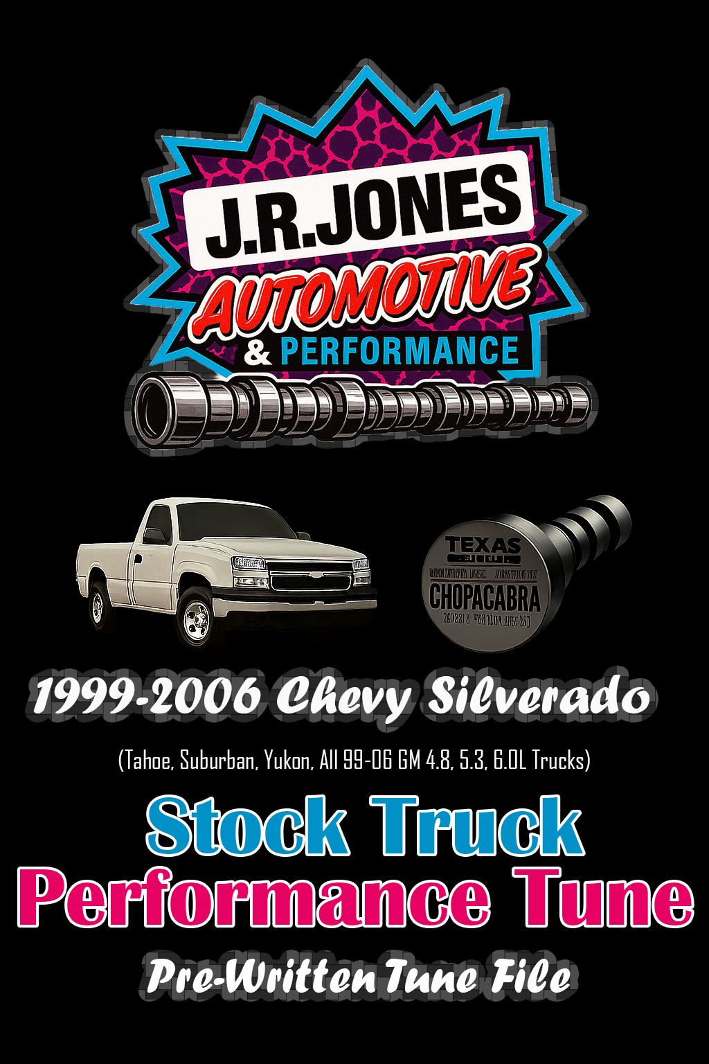 1998-2006 Chevy Silverado (Tahoe, Suburban, Yukon, Sierra, 4.8, 5.3, 6.0L ETC | Chopacabra Cam, and Others Pre-Written Tune Files (HP Tuners Required)