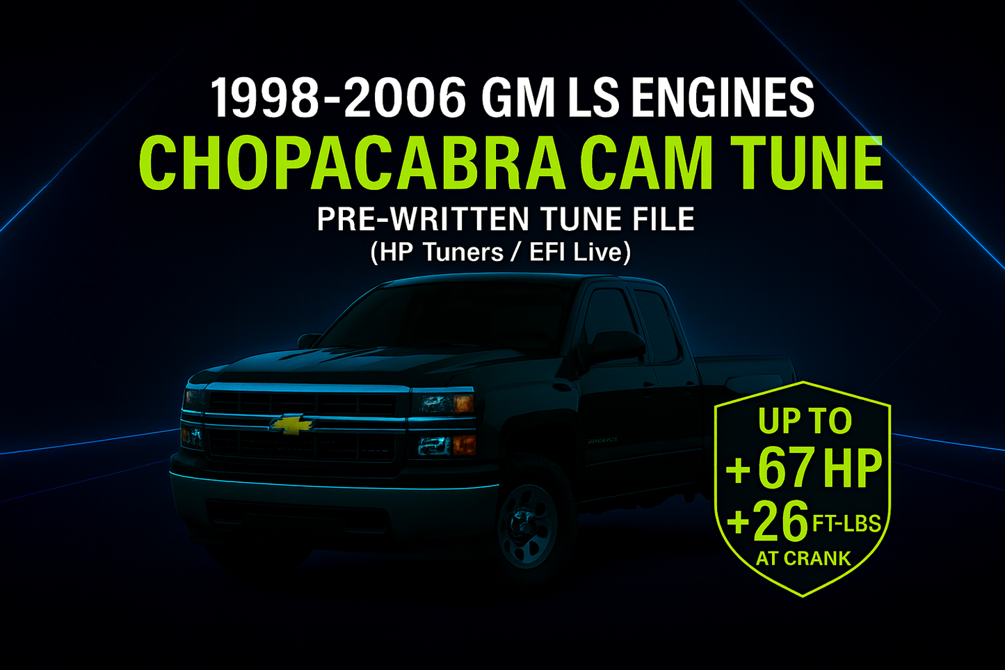 1998-2006 Chevy Silverado (4.8, 5.3, 6.0L ETC | Chopacabra Cam, and Others Pre-Written Tune Files (HP Tuners Required)