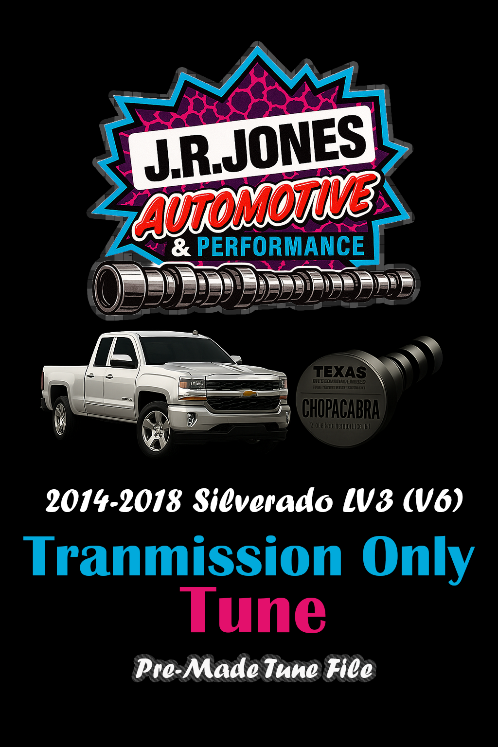 2014-2018 Chevy Silverado, Sierra LV3 (V6) |  Chopacabra Cam, Crackle Tune and Others  Pre-Written Tune Files (HP Tuners Required)