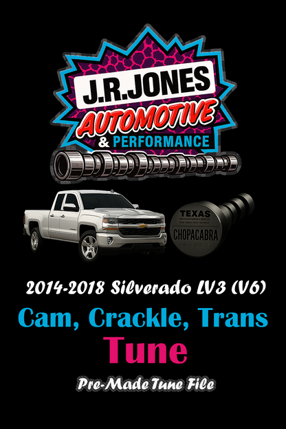 2014-2018 Chevy Silverado, Sierra LV3 (V6) |  Chopacabra Cam, Crackle Tune and Others  Pre-Written Tune Files (HP Tuners Required)