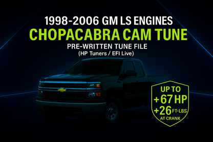 1998-2006 Chevy Silverado (4.8, 5.3, 6.0L ETC |  Chopacabra Cam, and Others  Pre-Written Tune Files (HP Tuners Required)