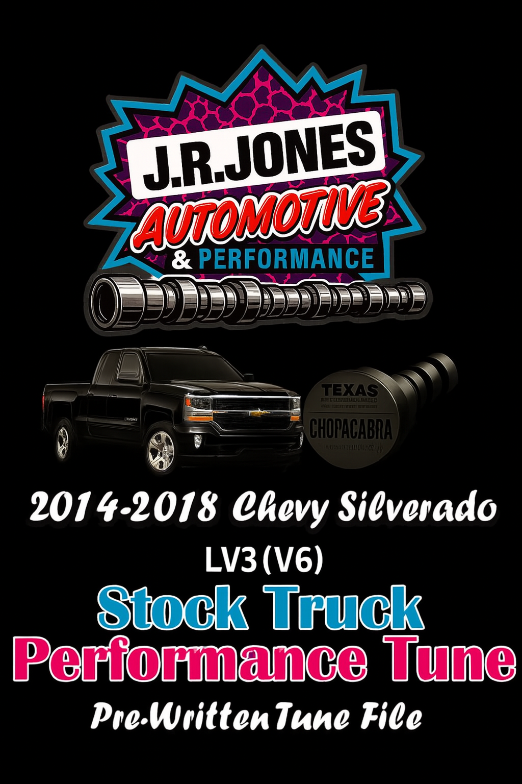 2014-2018 Chevy Silverado, Sierra LV3 (V6) |  Chopacabra Cam, Crackle Tune and Others  Pre-Written Tune Files (HP Tuners Required)